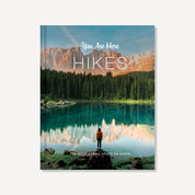 You Are Here: Hikes The Most Scenic Spots on Earth